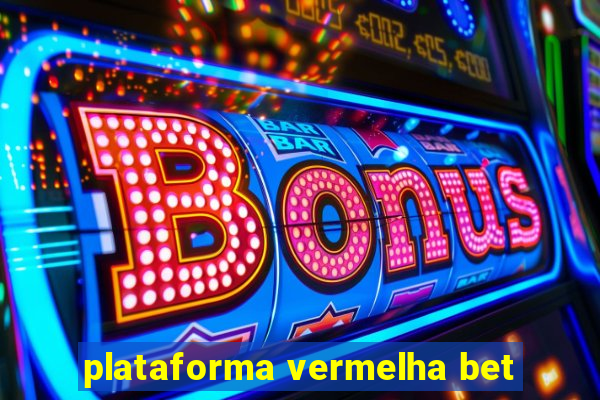 plataforma vermelha bet